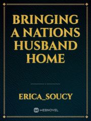 bringing a nations husband home Book