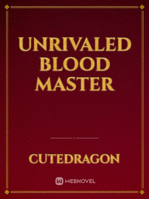 Unrivaled Blood Master Book
