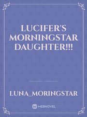 Lucifer's Morningstar Daughter!!! Book