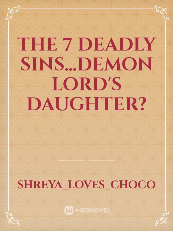 The 7 deadly sins...Demon Lord's daughter?