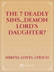 The 7 deadly sins...Demon Lord's daughter? Book