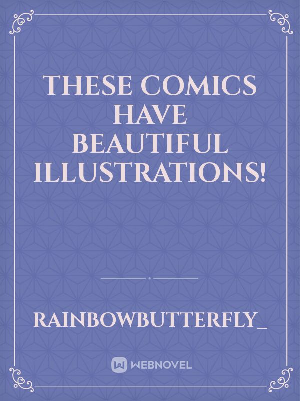 These comics have beautiful illustrations! Book