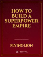 how to build a superpower empire Book
