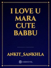 I love u Mara cute babbu Book