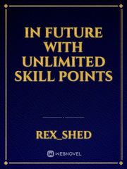 In Future with Unlimited Skill Points Book