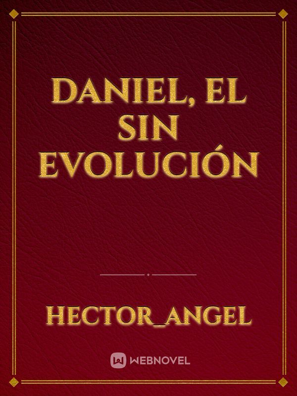 Daniel, el sin evolución