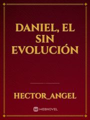 Daniel, el sin evolución Book