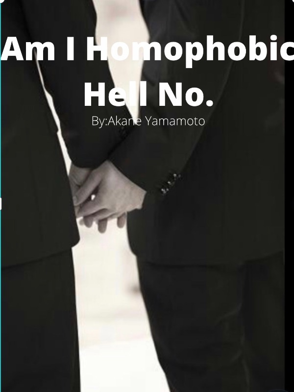 Am I Homophobic Hell No.