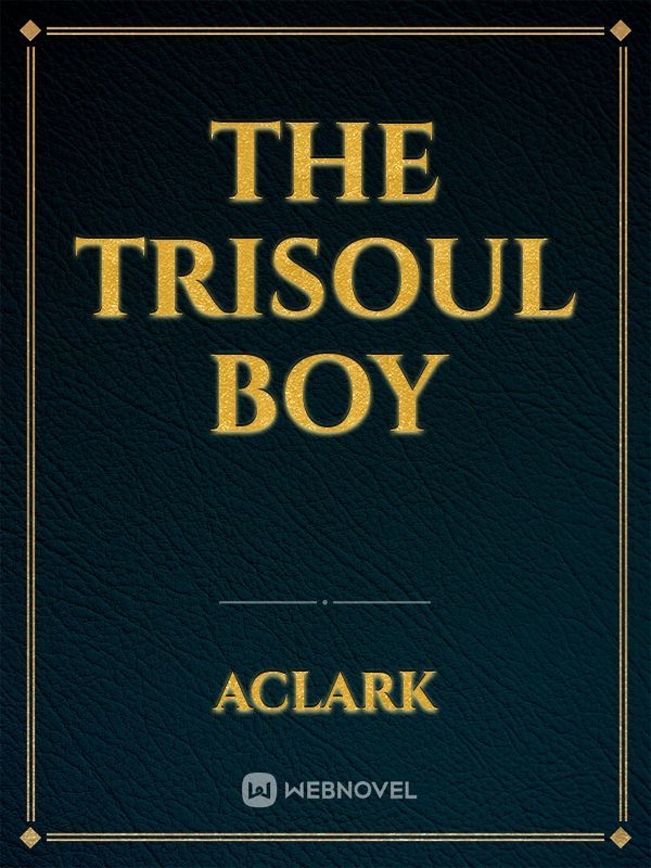 The Trisoul Boy