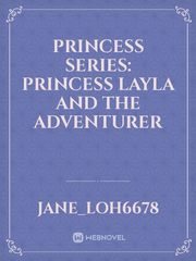 Princess series: Princess Layla and the adventurer Book