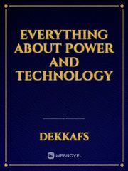 Everything about power and technology Book