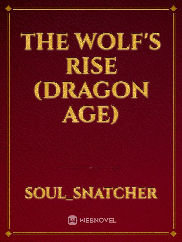 The Wolf's rise (Dragon Age)