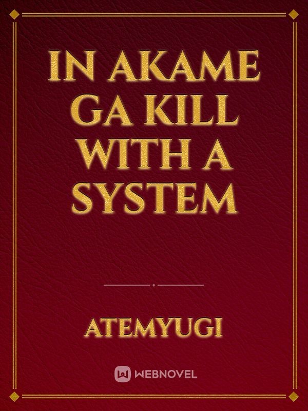 In Akame Ga Kill with a system Book