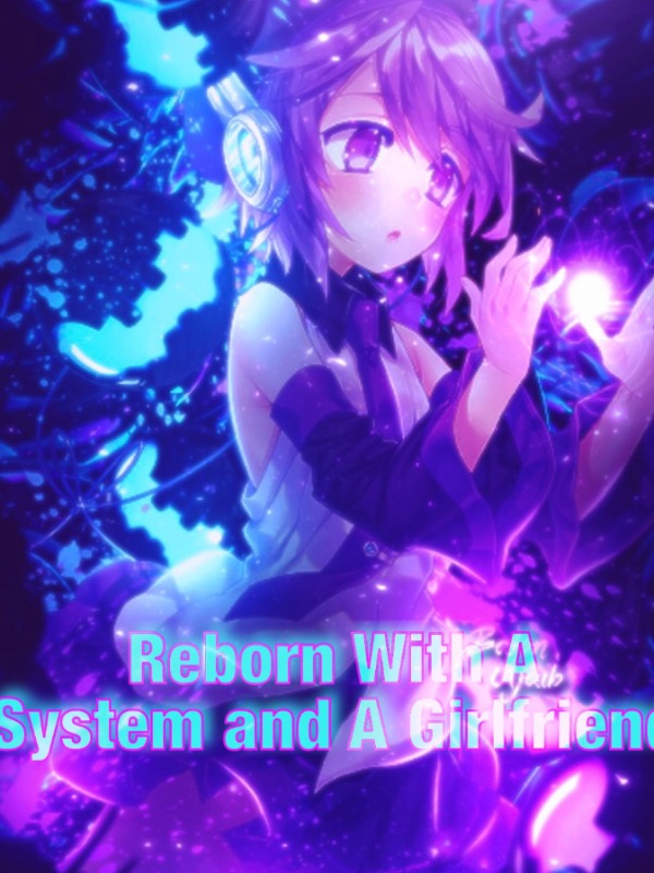 Reborn With A System and A Girlfriend Book