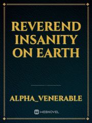 Reverend Insanity on Earth Book