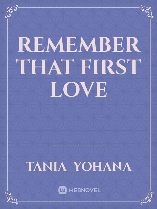 Remember That First Love