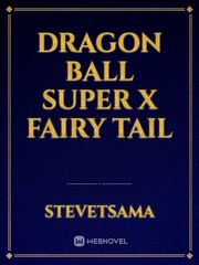 dragon ball super x fairy tail Book