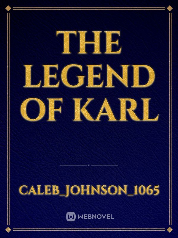 The legend of Karl