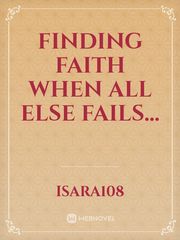Finding Faith When All Else Fails... Book