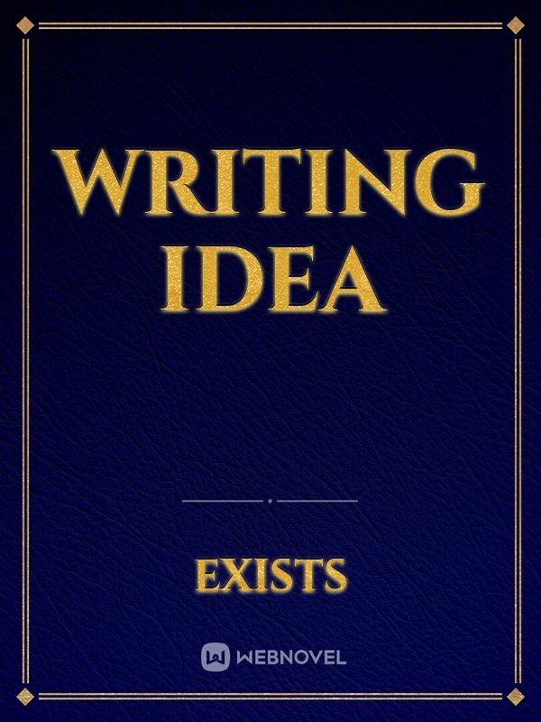 Writing Idea