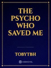 The psycho who saved me Book