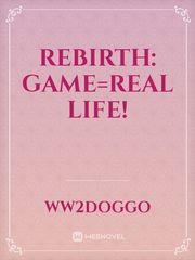 Rebirth: game=real life! Book