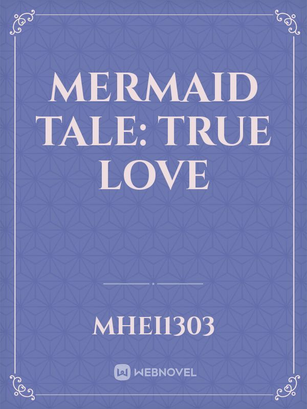 Mermaid Tale: True Love