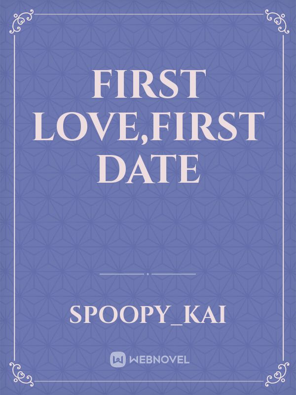 First love,First date