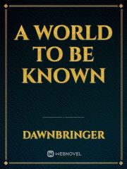 A World To Be Known Book