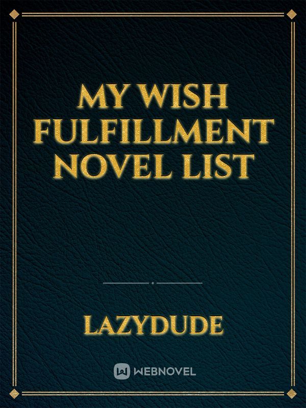 My Wish Fulfillment Novel List Book