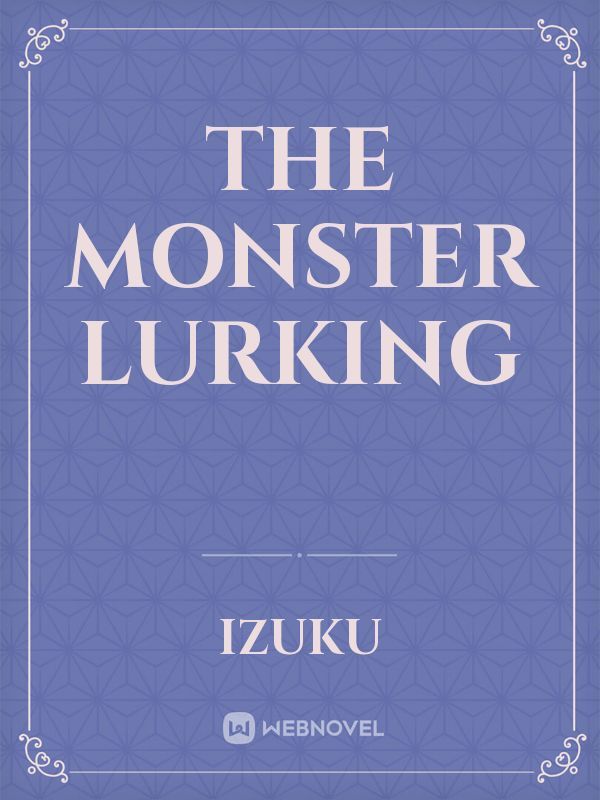 The Monster Lurking Book