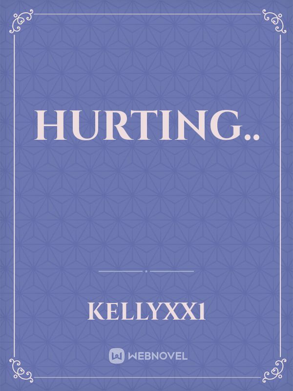 Hurting.. Book