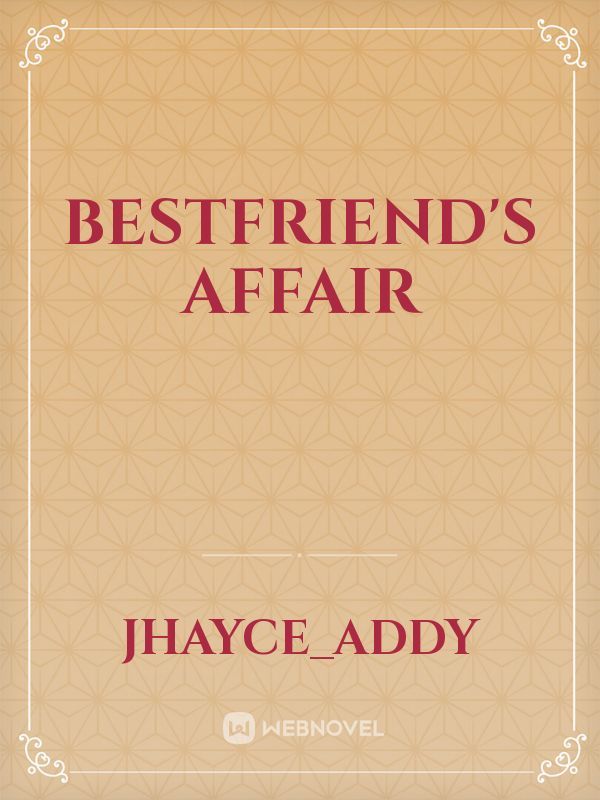 bestfriend's affair