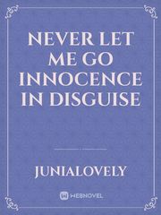 never let me go innocence in disguise Book