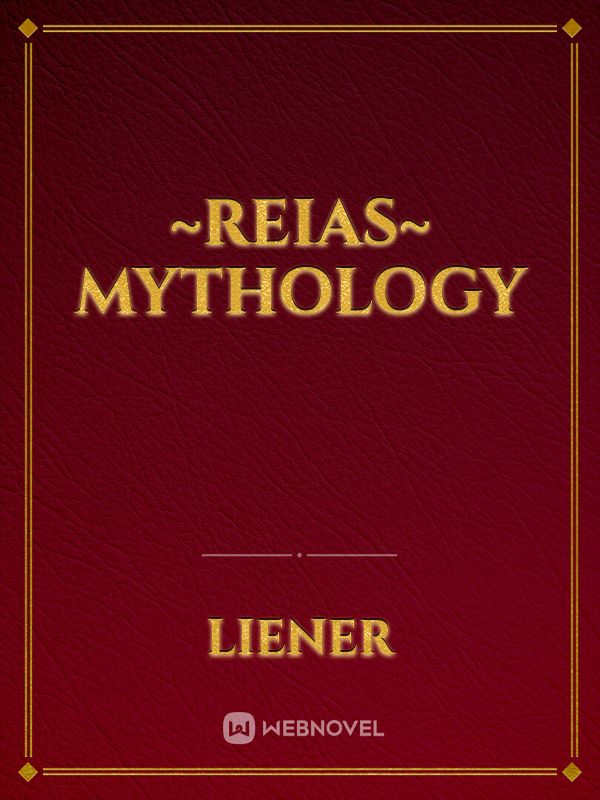 ~Reias~ Mythology