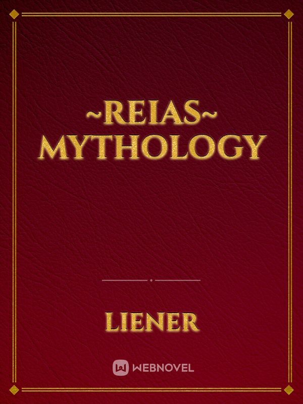 ~Reias~ Mythology Book