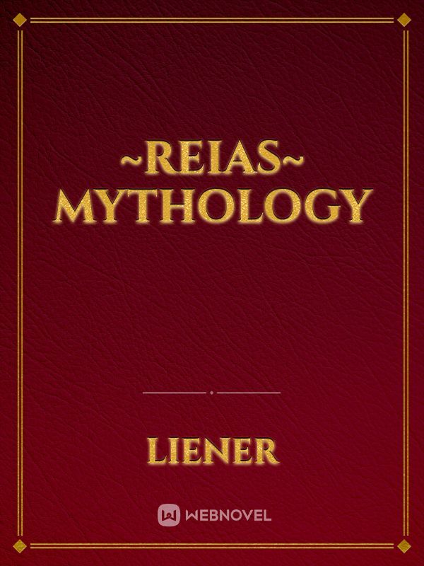 ~Reias~ Mythology Book