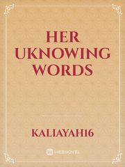 Her Uknowing Words Book
