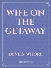 Wife on the getaway Book