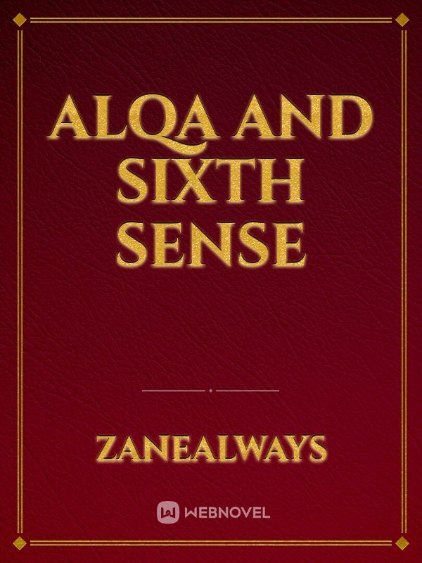 ALQA AND SIXTH SENSE