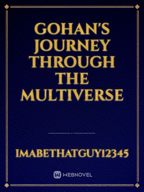 Gohan's journey through the multiverse