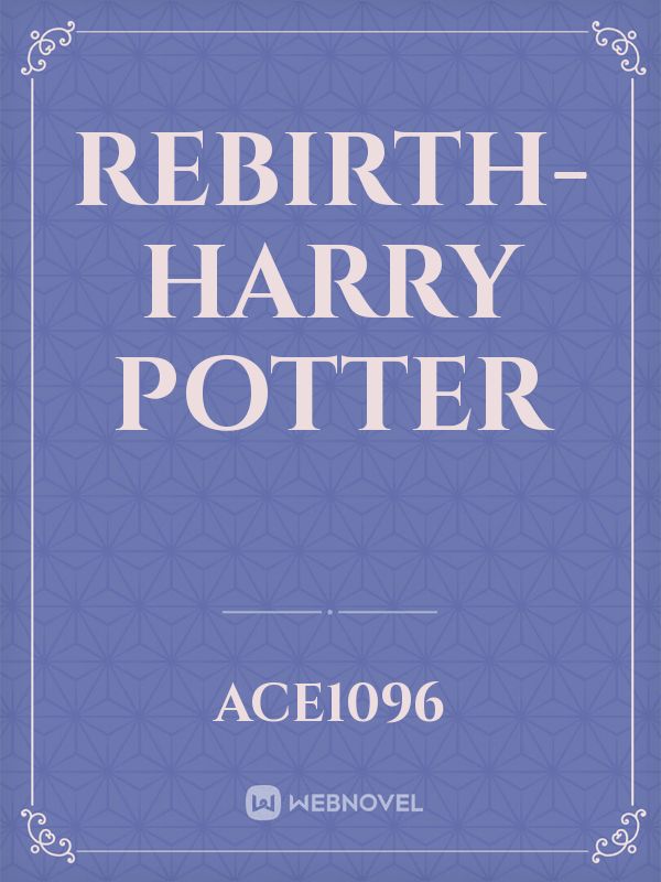 Rebirth-Harry Potter