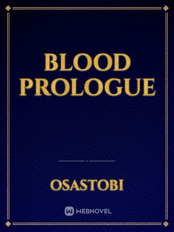 Blood prologue