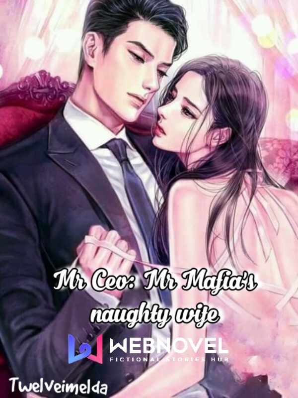 Mr Ceo: Mr Mafia's naughty wife