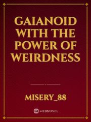 Gaianoid with the Power of Weirdness Book