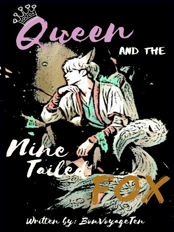 Queen and the Nine Tailed Fox