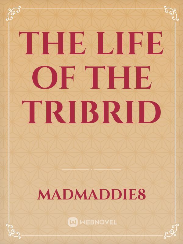 The Life Of The Tribrid