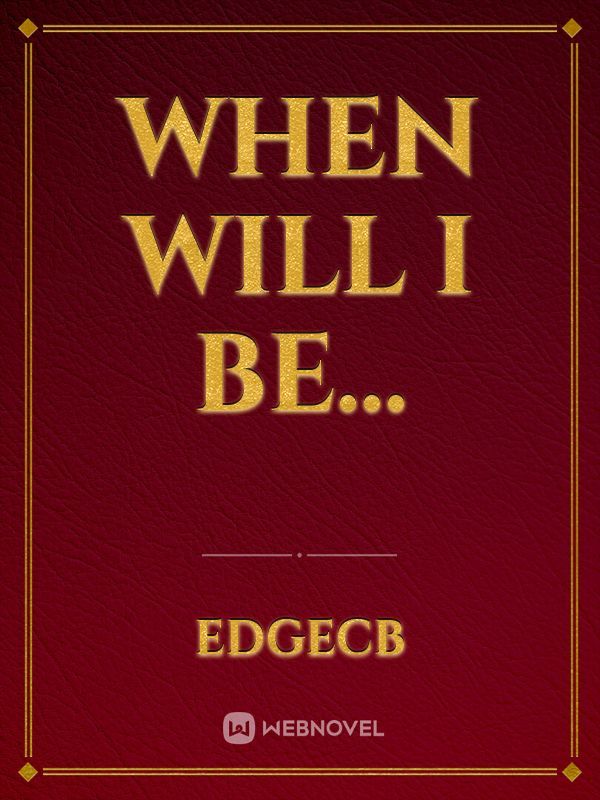 When Will I be... Book