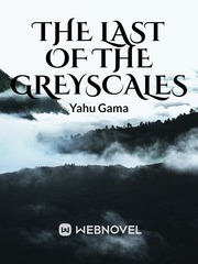 The Last of the Greyscales: A Tale from the Continent of Ao Book