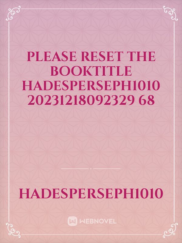 please reset the booktitle HadesPerseph1010 20231218092329 68